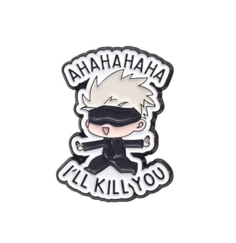 Przypinka emaliowana metalowa PIN Satoru Gojo "I'll kill you"