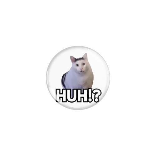 Przypinka button badzik badge HUH Cat Memowy kot Memy Śmieszne obrazki 32mm